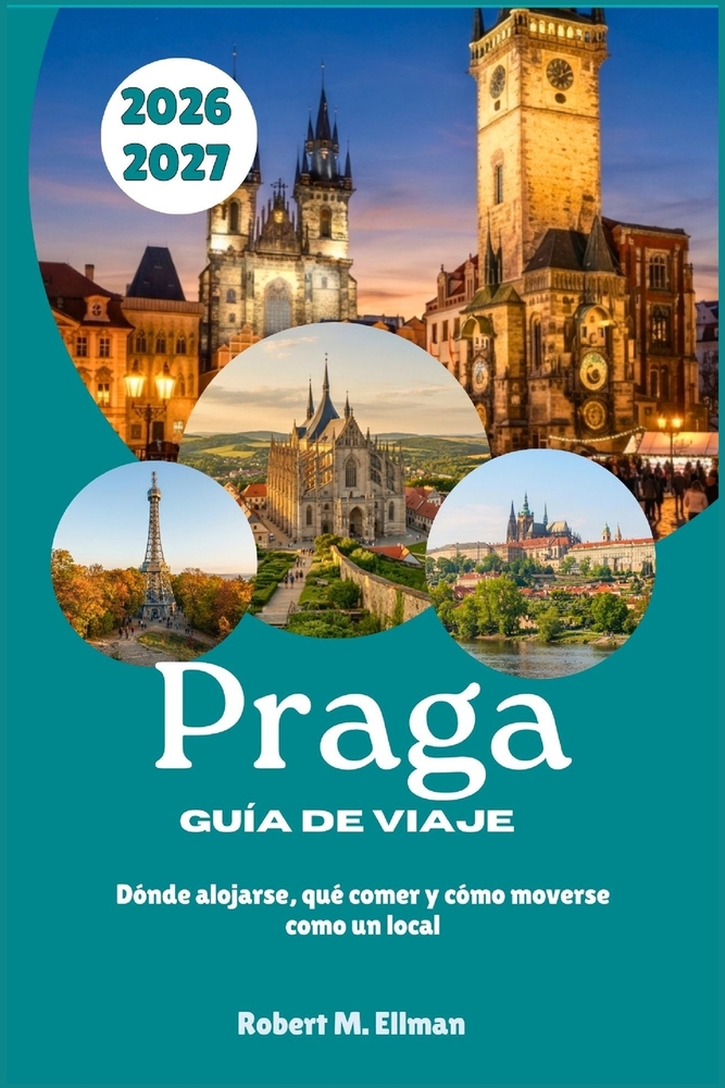Praga Guía de viaje 2026-2027: Dónde alojarse, qué comer y cómo moverse como un local cover