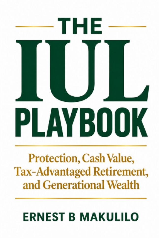 The Iul Playbook: Protection, Cash Value, Tax-Advantaged Retirement, and Generational Wealth cover