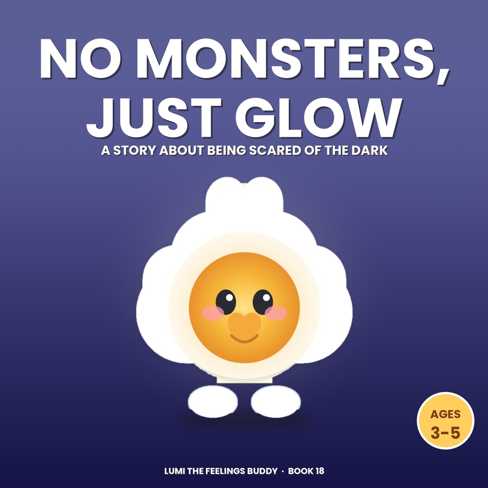 No Monsters, Just Glow: A Bedtime Story About Being Scared of the Dark (Ages 3-5) cover