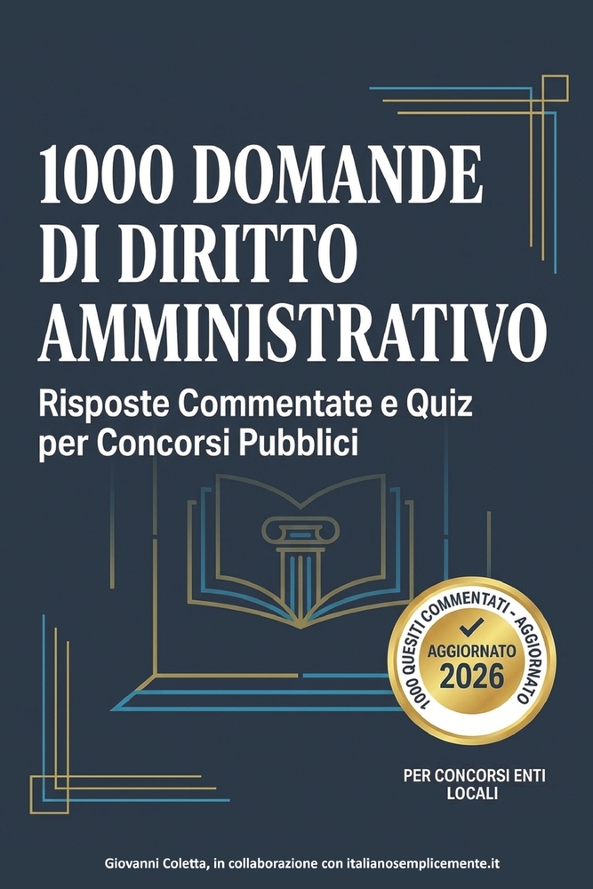 Diritto amministrativo: 1000 domande con risposte commentate: aggiornato ai più recenti interventi normativi, con particolare riferimento alle riforme cover