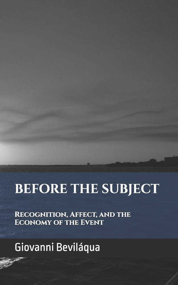Before the Subject: Recognition, Affect, and the Economy of the Event cover
