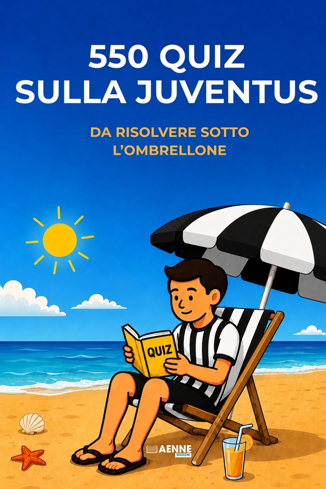 550 quiz sulla Juventus da risolvere sotto l'ombrellone cover