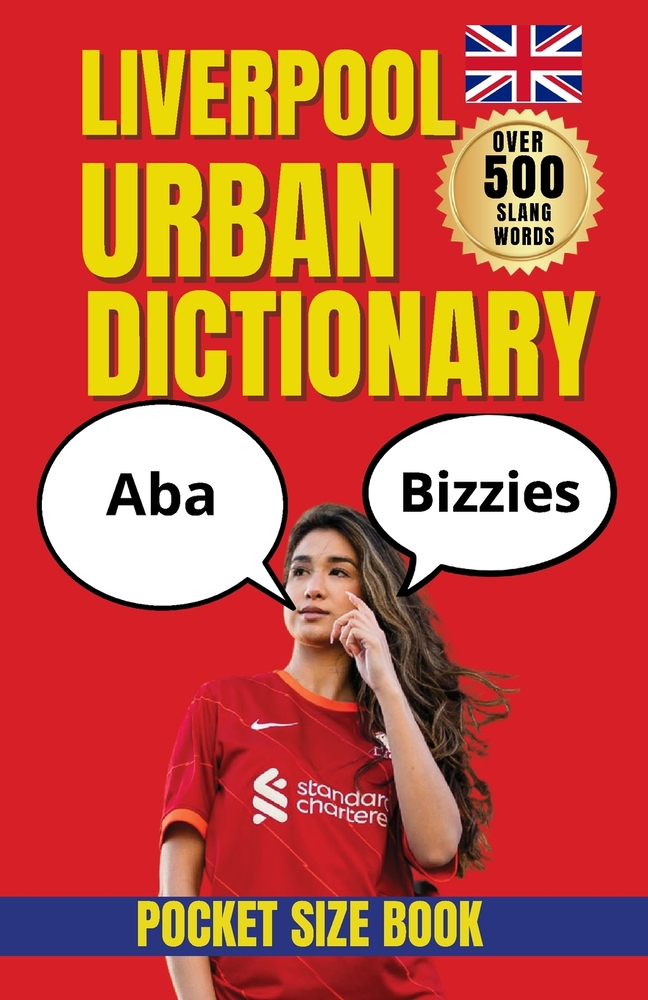 Liverpool Urban Dictionary: The Language of Liverpool Explained Through Local Words and Phrases cover