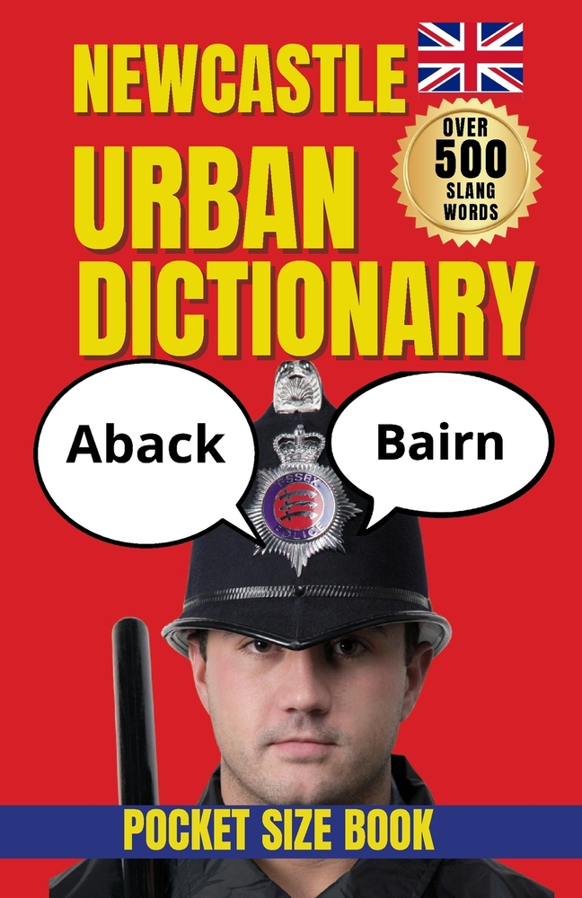Newcastle Urban Dictionary: A Funny Guide to Geordie Slang, Sayings, and Newcastle Lingo cover
