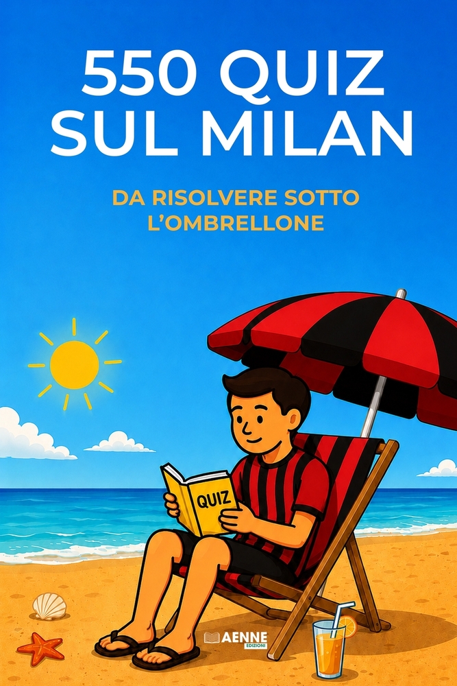 550 quiz sul Milan da risolvere sotto l'ombrellone cover
