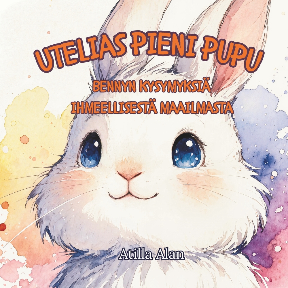Utelias pieni pupu: Bennyn kysymyksiä ihmeellisestä maailmasta cover