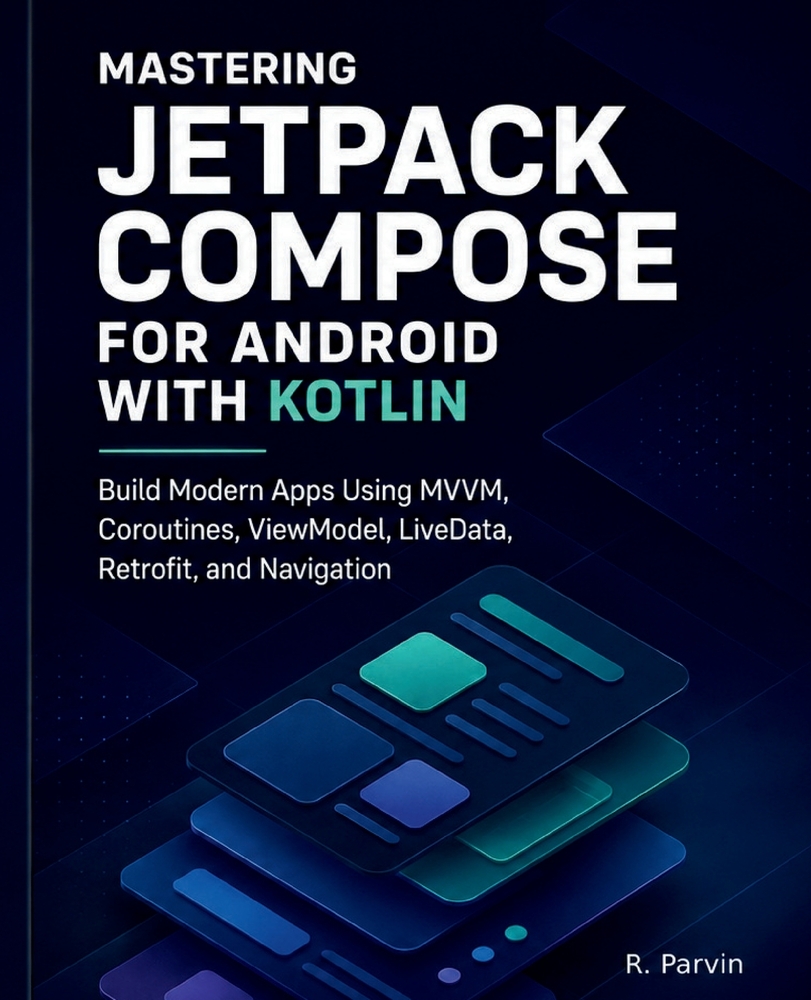 Mastering Jetpack Compose for Android with Kotlin: Build Modern Apps Using MVVM, Coroutines, ViewModel, LiveData, Retrofit, and Navigation cover