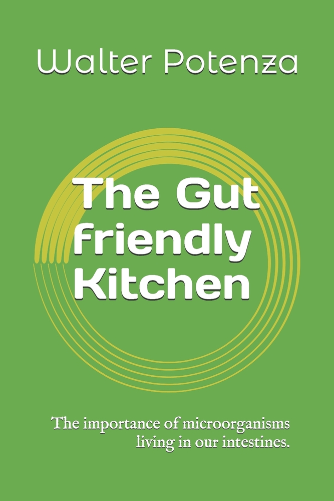 The Gut friendly Kitchen: The importance of microorganisms living in our intestines. cover