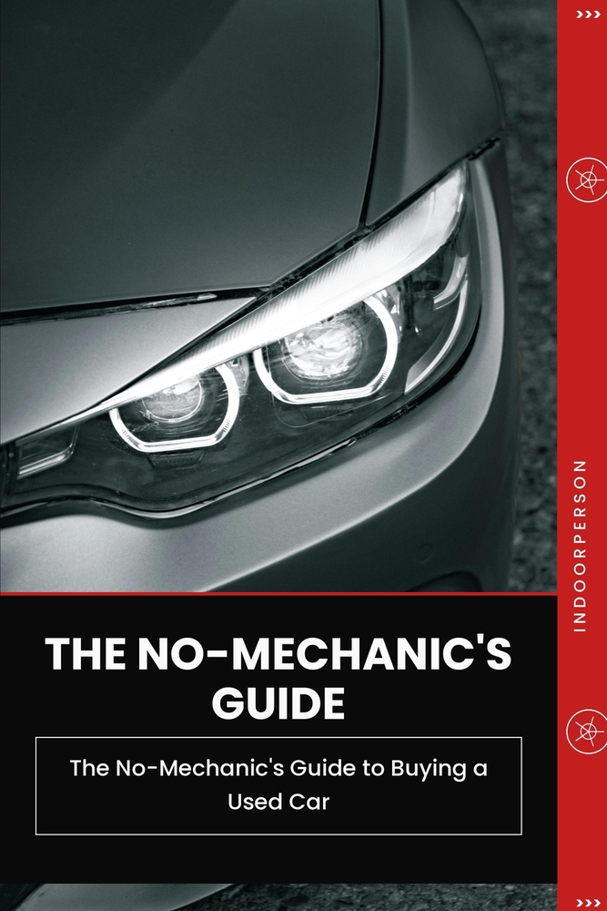 The No-Mechanic's Guide to Buying a Used Car cover