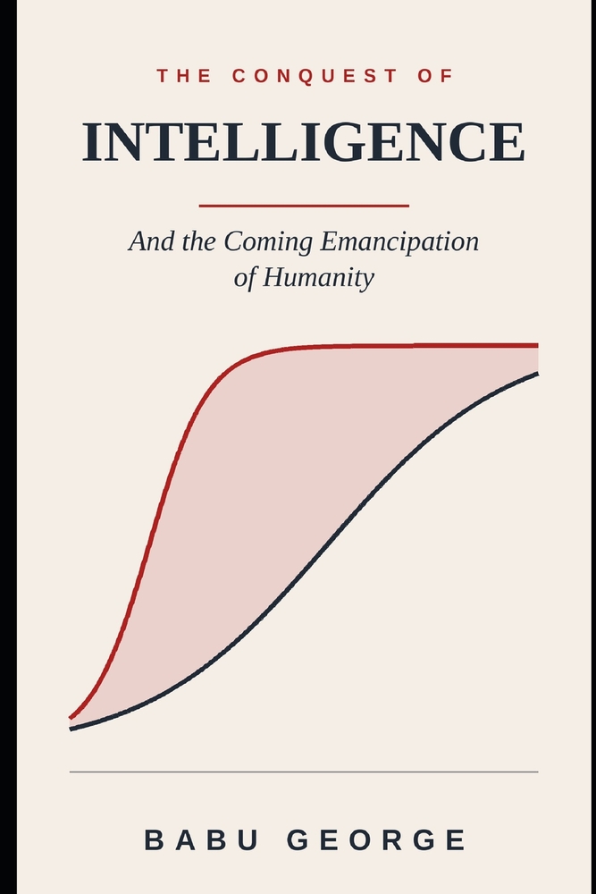 The Conquest of Intelligence: The Coming Emancipation of Humanity cover
