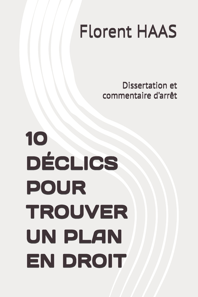 10 Déclics Pour Trouver Un Plan En Droit: Dissertation et commentaire d'arrêt cover