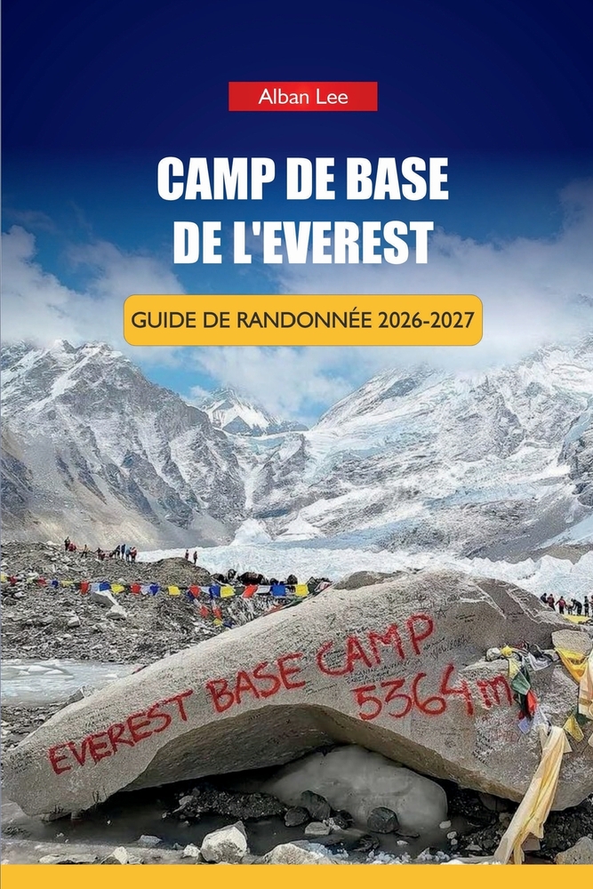 Camp de Base de l'Everest Guide de Randonnée 2026-2027: Conseils pour réserver une maison de thé, planification de vols Lukla et itinéraires d'une jou cover