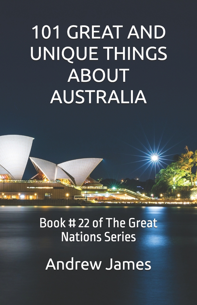 101 Great and Unique Things about Australia: Book # 22 of The Great Nations Series cover