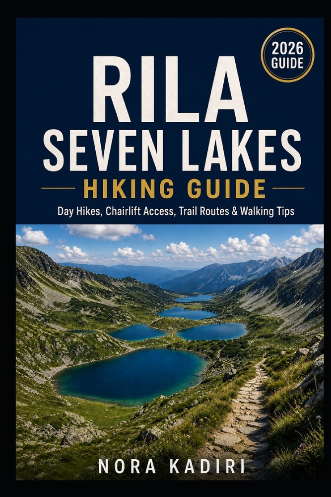 Rila Seven Lakes Hiking Guide: Day Hikes, Chairlift Access, Trail Routes & Walking Tips cover