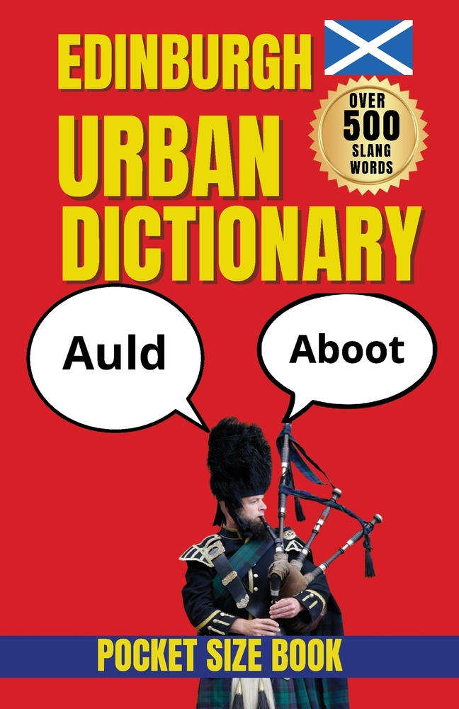 Edinburgh Urban Dictionary: The Language of Edinburgh: Slang, Sayings and City Culture cover