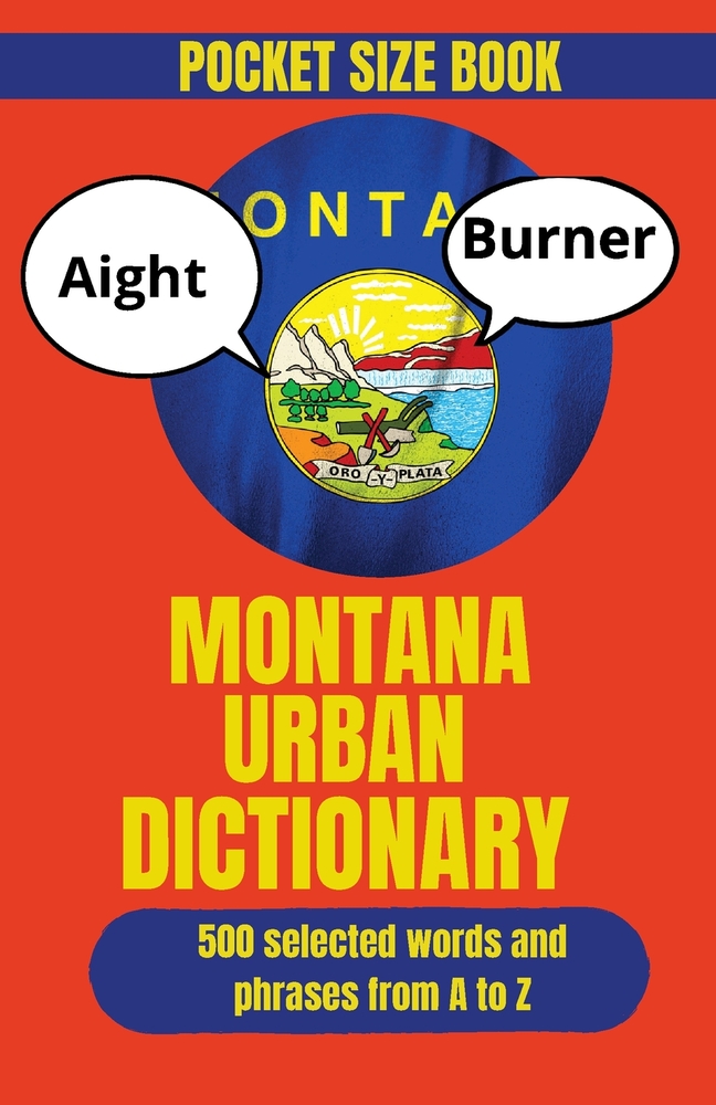 Montana Urban Dictionary: A Hilarious Guide to Montana Talk, Ranch Lingo, and Local Life cover