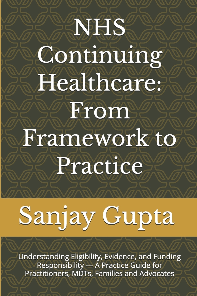 NHS Continuing Healthcare: From Framework to Practice: Understanding Eligibility, Evidence, and Funding Responsibility - A Practice Guide for Practiti cover