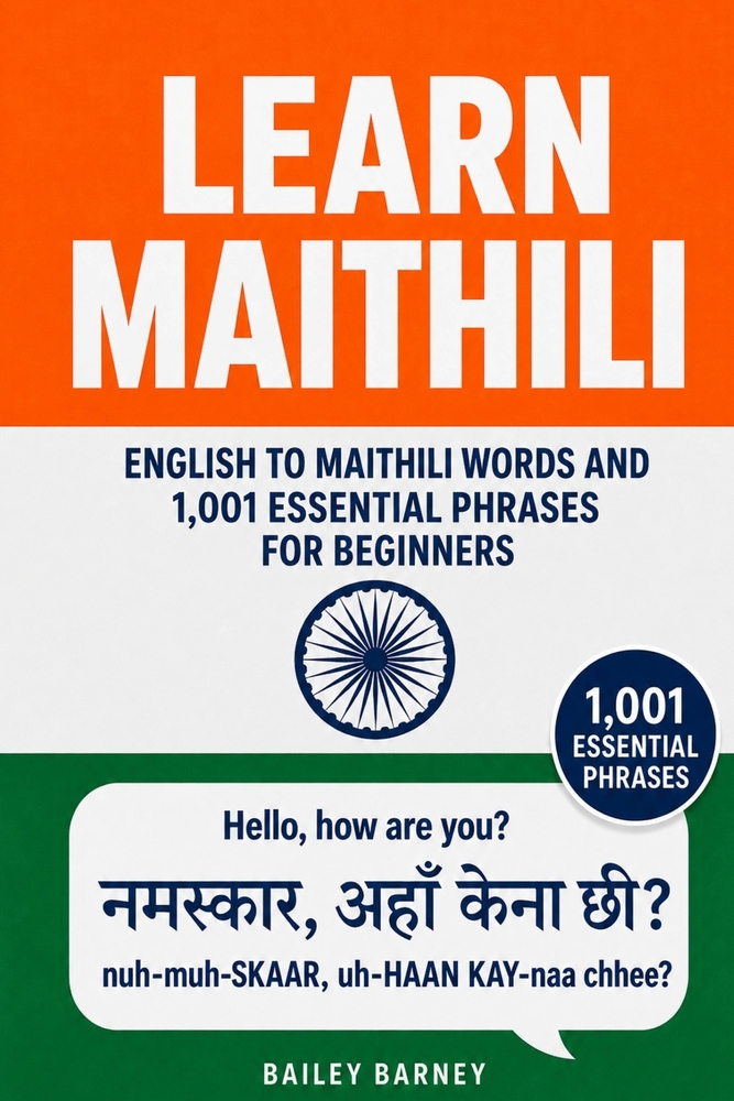 Learn Maithili: English to Maithili Words and 1,001 Essential Phrases for Beginners cover
