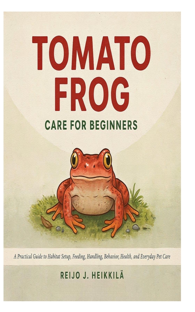 Tomato Frog Care for Beginners: A Practical Guide to Habitat Setup, Feeding, Handling, Behavior, Health, and Everyday Pet Care cover