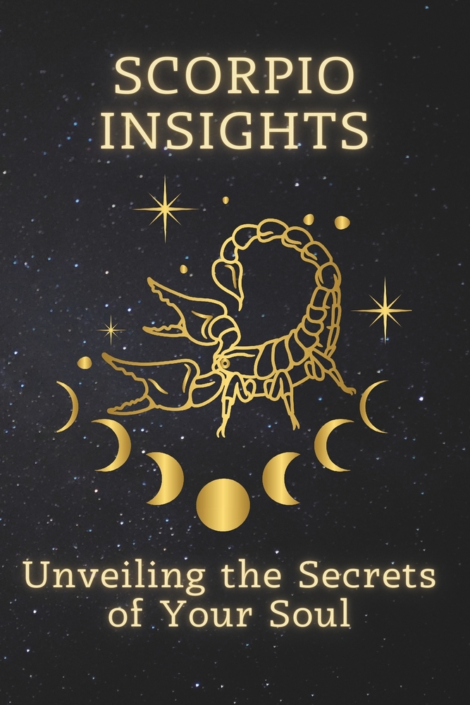 Scorpio Insights: Unveiling the Secrets of Your Soul cover