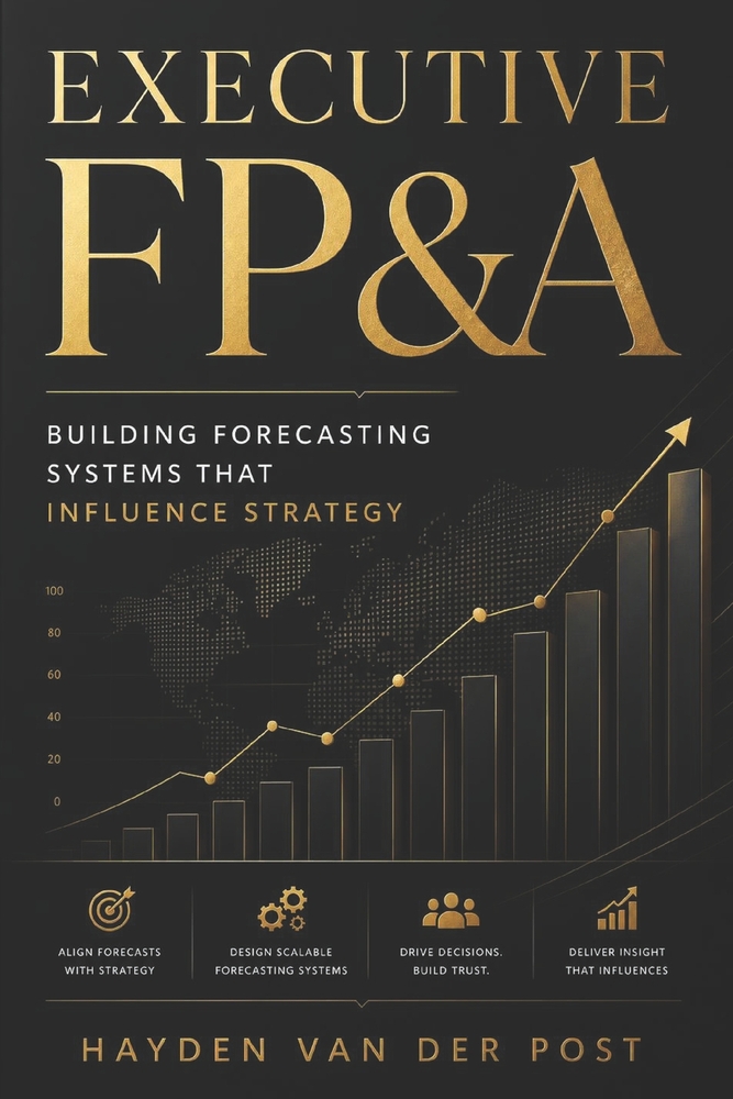 Executive FP&A: Building Forecasting Systems That Influence Strategy cover