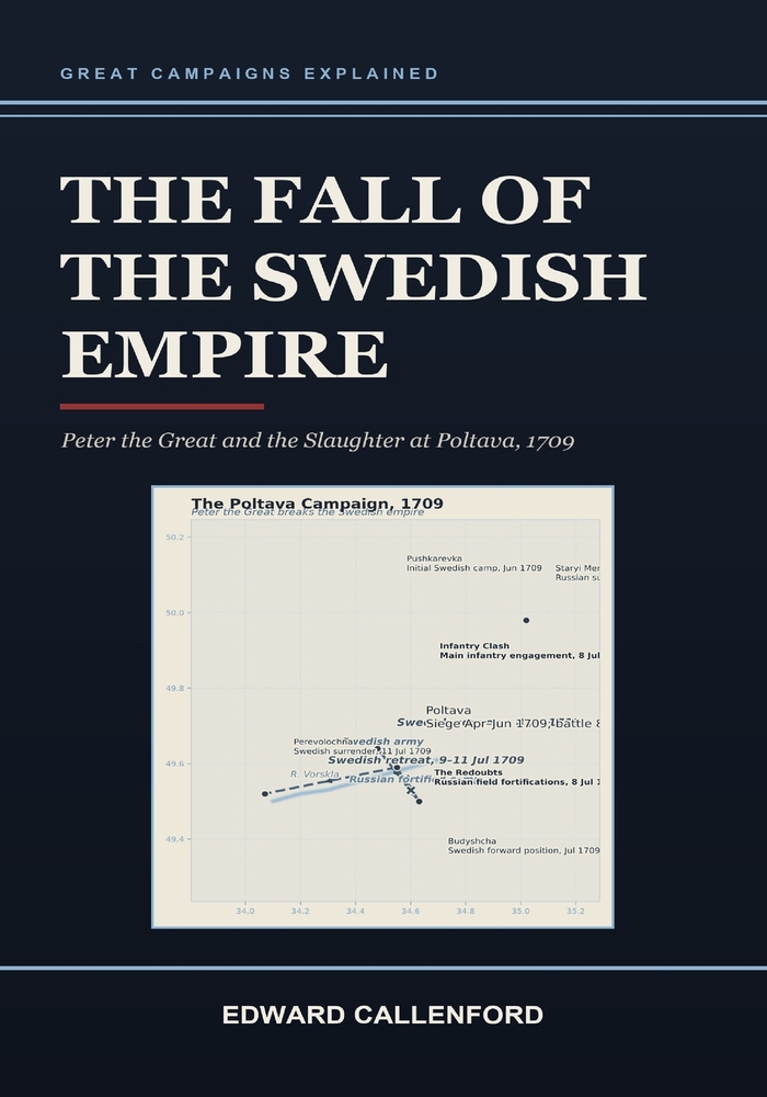 The Fall of the Swedish Empire: Peter the Great and the Slaughter at Poltava, 1709 cover
