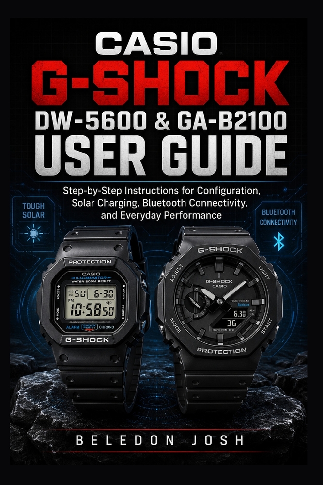 Casio G-Shock DW-5600 & GA-B2100 User Guide: Step-by-Step Instructions for Configuration, Solar Charging, Bluetooth Connectivity, and Everyday Perform cover