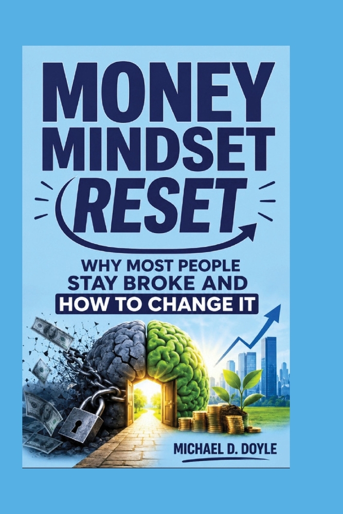 Money Mindset Reset: Why Most People Stay Broke and How to Change It cover