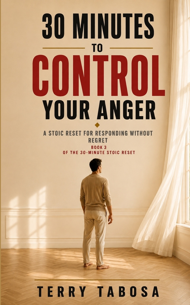 30 Minutes to Control Your Anger: A Stoic Reset for Responding Without Regret cover