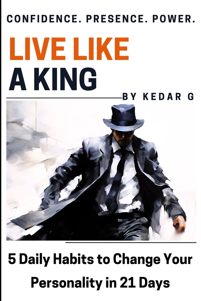 Live Like a King: 100 Self-Help Body Language & Psychology Habits to Change Your Personality in 365 Days cover