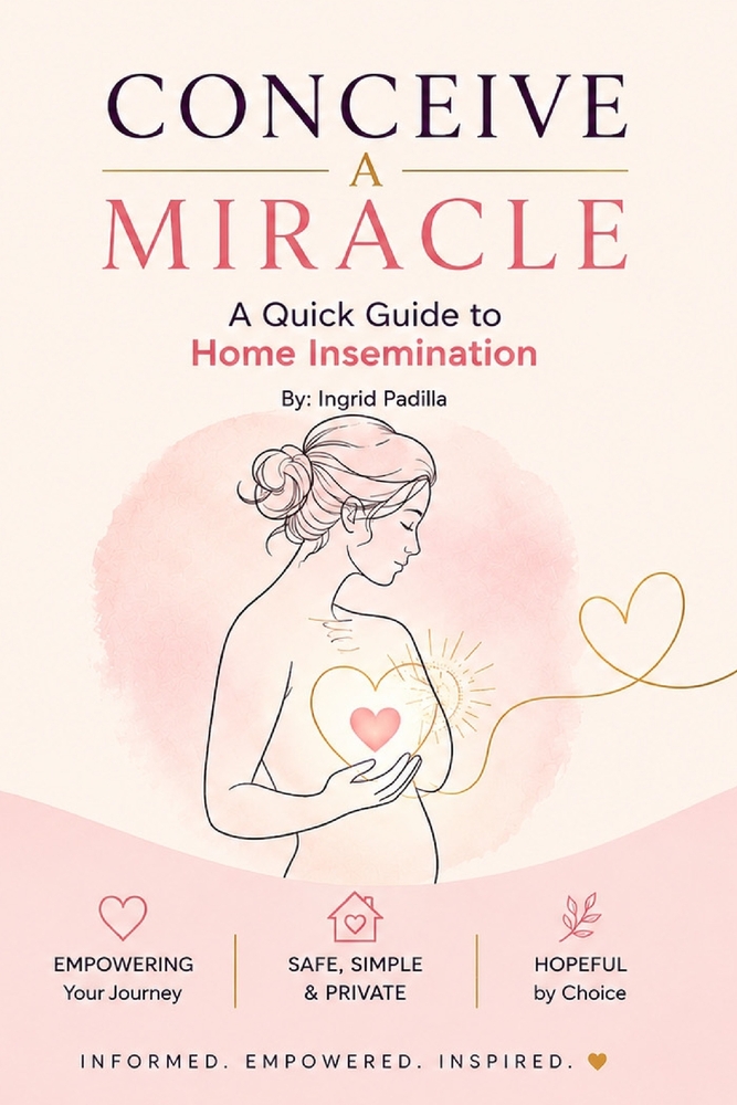Conceive a Miracle: A Quick Guide to Home Insemination cover