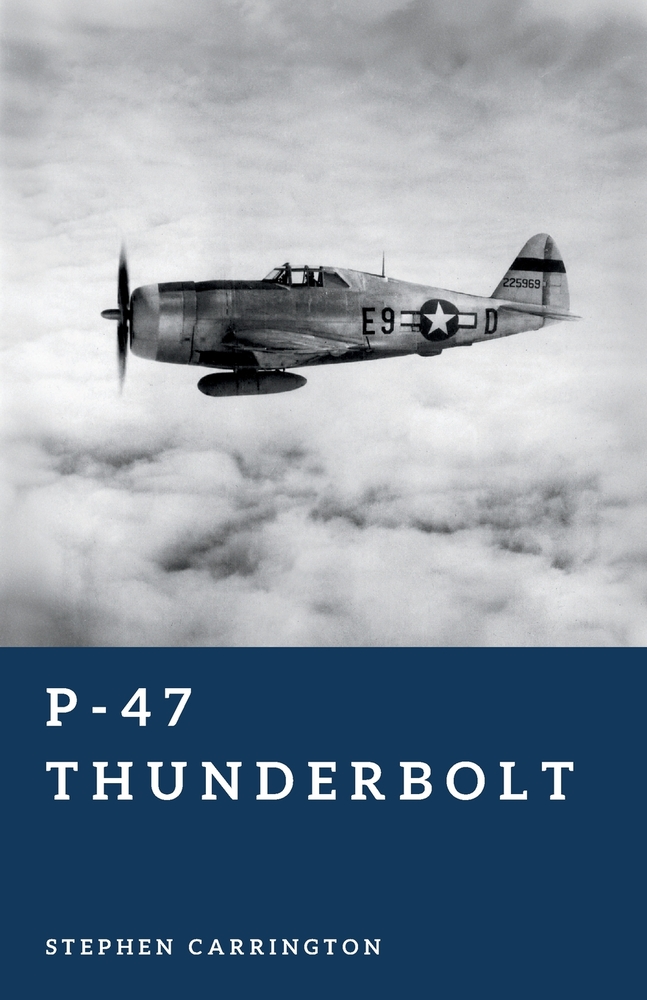 P-47 Thunderbolt: America's Heavyweight Fighter cover