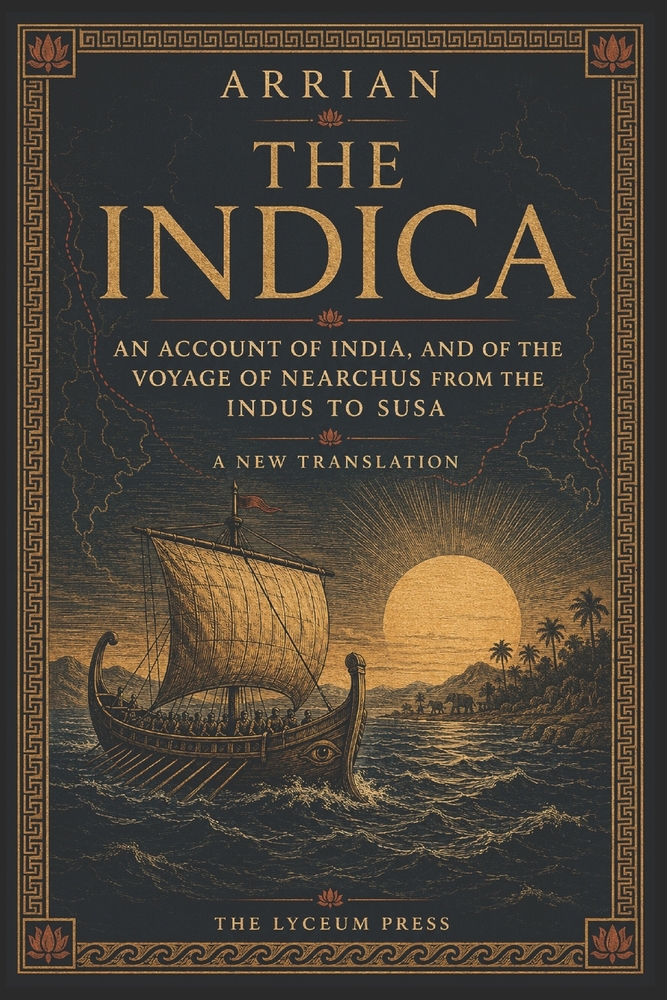 The Indica: An Account of India, and of the Voyage of Nearchus from the Indus to Susa cover
