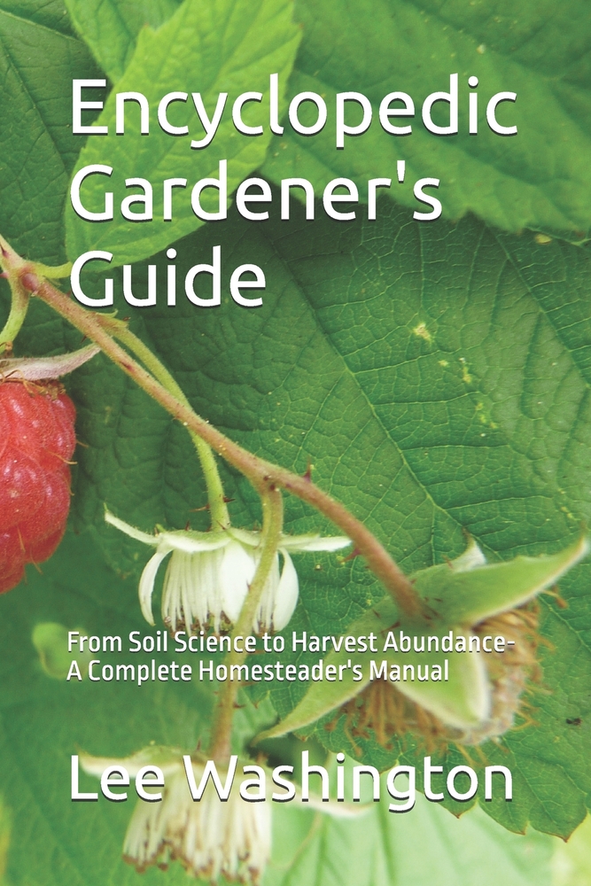 Encyclopedic Gardener's Guide: From Soil Science to Harvest Abundance-A Complete Homesteader's Manual cover