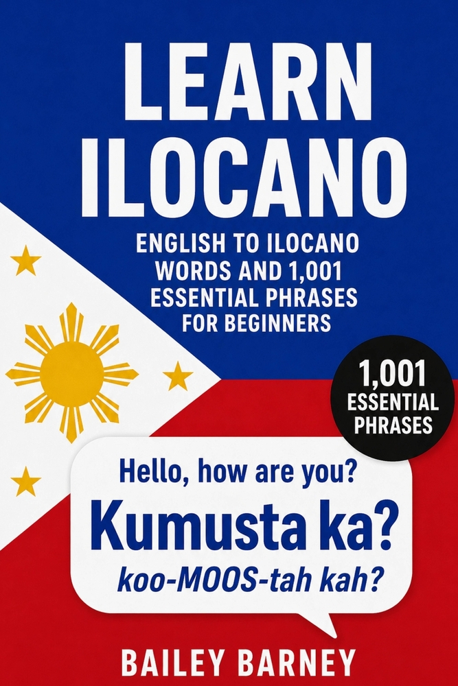 Learn Ilocano: English to Ilocano Words and 1,001 Essential Phrases for Beginners cover