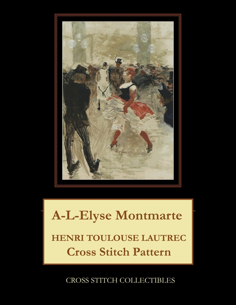 A-L-Elysee Montmarte: Henri Toulouse Lautrec Cross Stitch Pattern cover