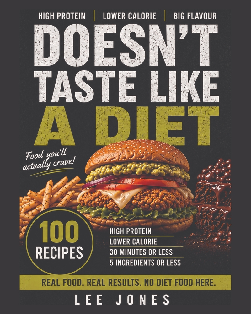 Doesn't Taste Like a Diet: 100 High Protein, Lower Calorie Recipes That Actually Taste Good cover