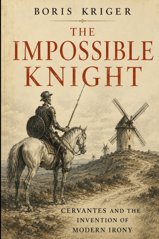 The Impossible Knight: Cervantes and the Invention of Modern Irony cover