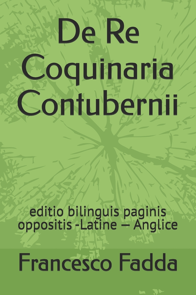 De Re Coquinaria Contubernii: editio bilinguis paginis oppositis -Latine - Anglice cover