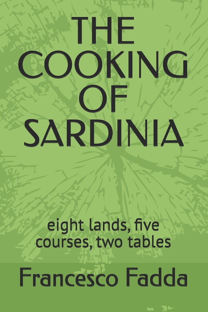 The Cooking of Sardinia: eight lands, five courses, two tables cover