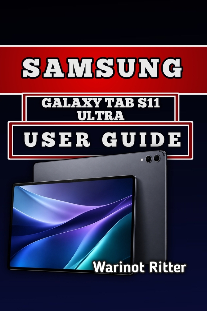 Samsung Galaxy Tab S11 Ultra User Guide: Master Setup, Productivity, and Troubleshooting cover