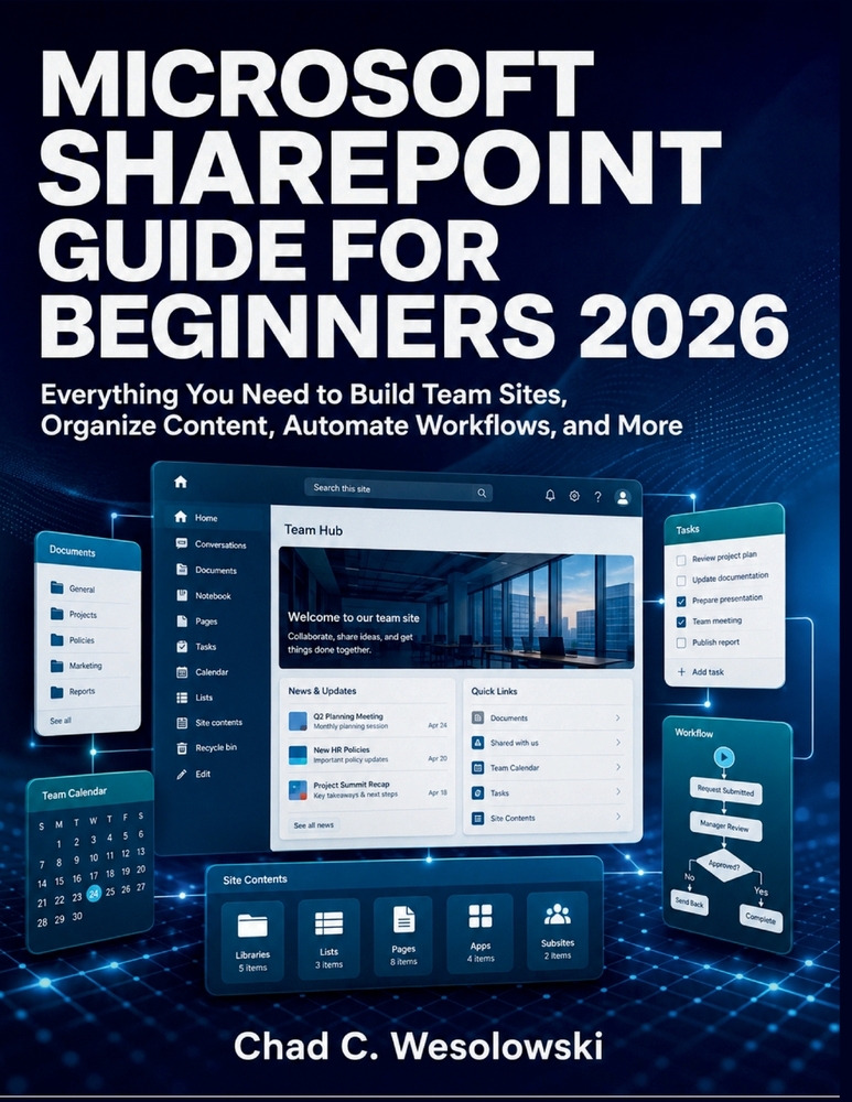 Microsoft SharePoint Guide for Beginners 2026: Everything You Need to Build Team Sites, Organize Content, Automate Workflows, and More cover
