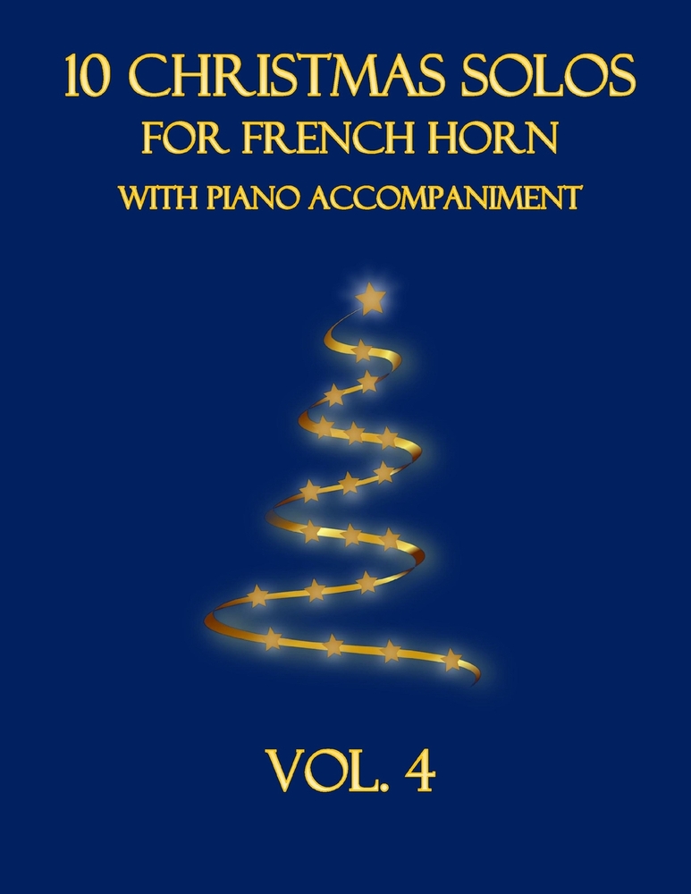 10 Christmas Solos for French Horn with Piano Accompaniment: Vol. 4 cover