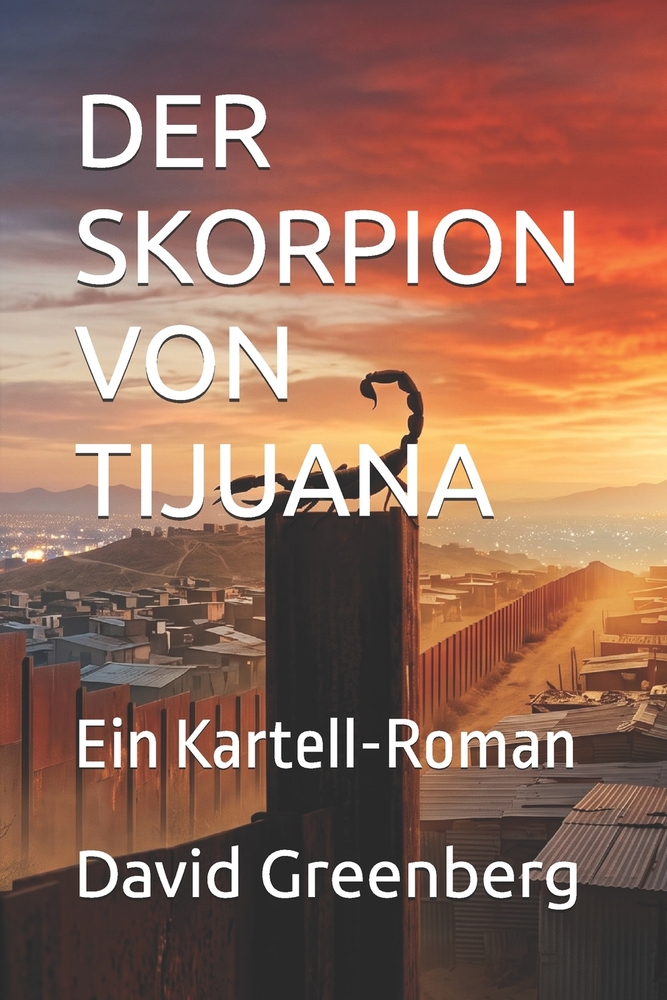Der Skorpion Von Tijuana: Ein Kartell-Roman cover