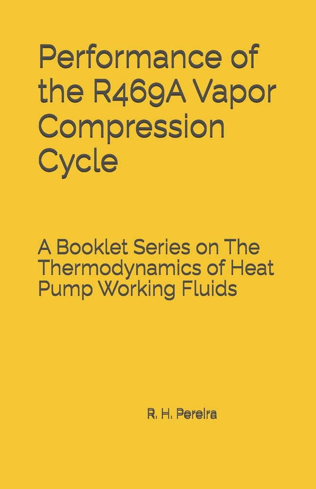 Performance of the R469A Vapor Compression Cycle: Issue of A Booklet Series on The Thermodynamics of Heat Pump Working Fluids cover