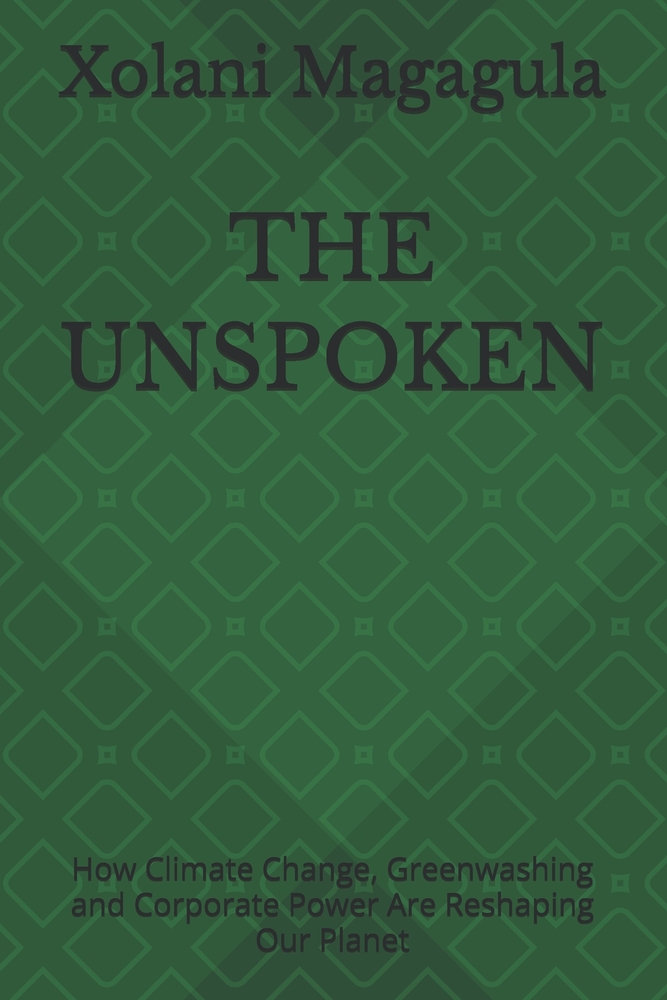 The Unspoken: How Climate Change, Greenwashing and Corporate Power Are Reshaping Our Planet cover