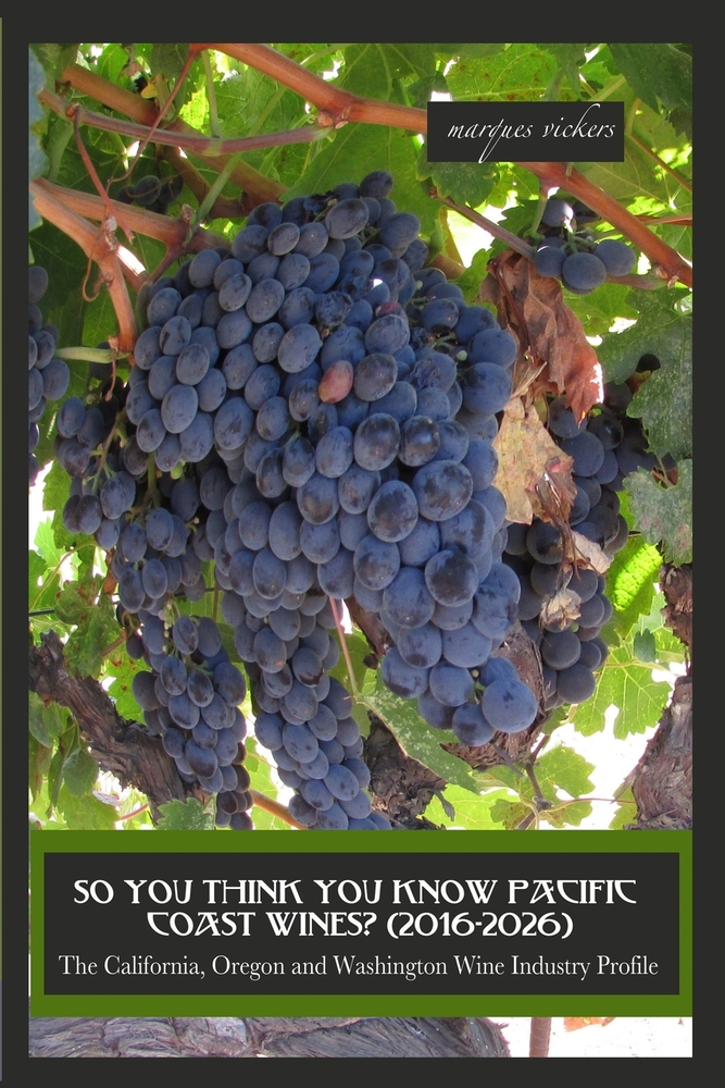So You Think You Know Pacific Coast Wines? (2016-2026): The California, Oregon and Washington Wine Industry Profile cover