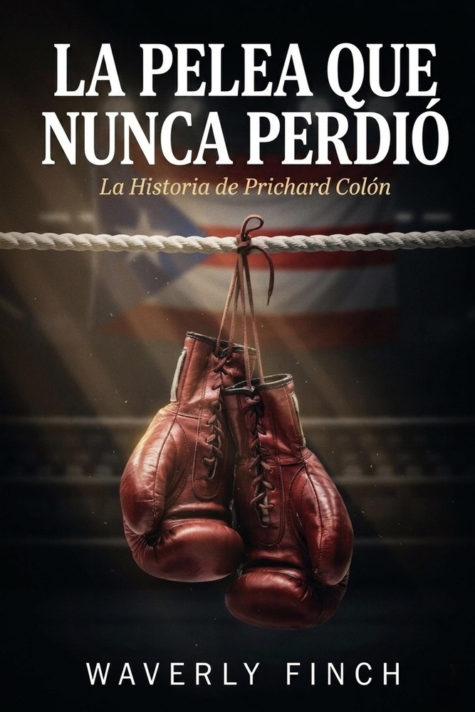 La Pelea Que Nunca Perdió: La Historia de Prichard Colón cover