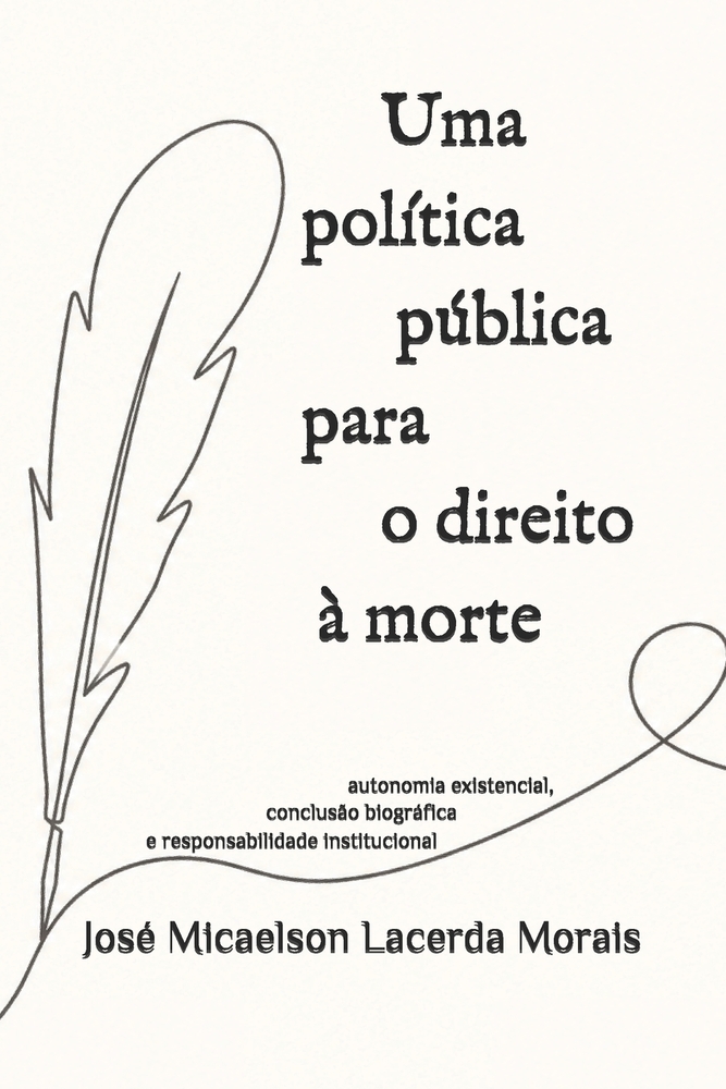 Uma política pública para o direito à morte: autonomia existencial, conclusão biográfica e responsabilidade institucional cover
