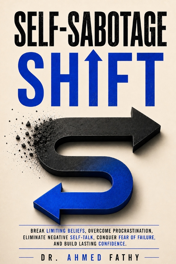 Self-Sabotage Shift: Break Limiting Beliefs, Overcome Procrastination, Eliminate Negative Self-Talk, Conquer Fear of Failure, and Build Lasting Confid cover